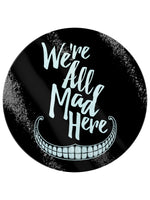 We're All Mad Here Chopping Board