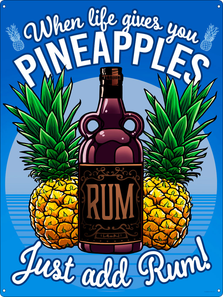When Life Gives You Pineapples Just Add Rum! Tin Sign