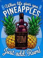 When Life Gives You Pineapples Just Add Rum! Tin Sign