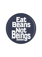 Eat Beans Not Beings Vegan Badge