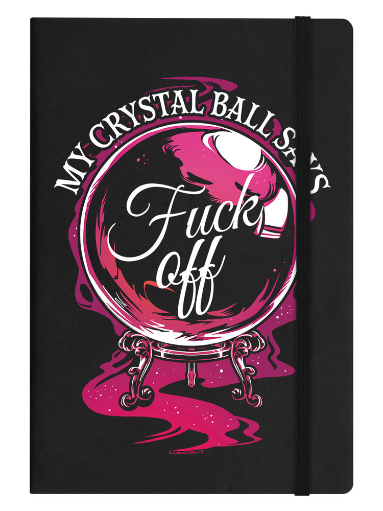 My Crystal Ball Says Fuck Off Black A5 Hard Cover Notebook