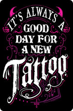 It's Always A Good Day For A New Tattoo Greet Tin Card