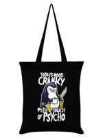 Psycho Penguin Today's Mood: Cranky Black Tote Bag