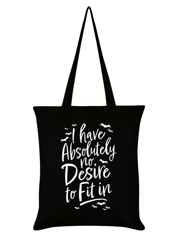 I Have Absolutely No Desire To Fit In Black Tote Bag