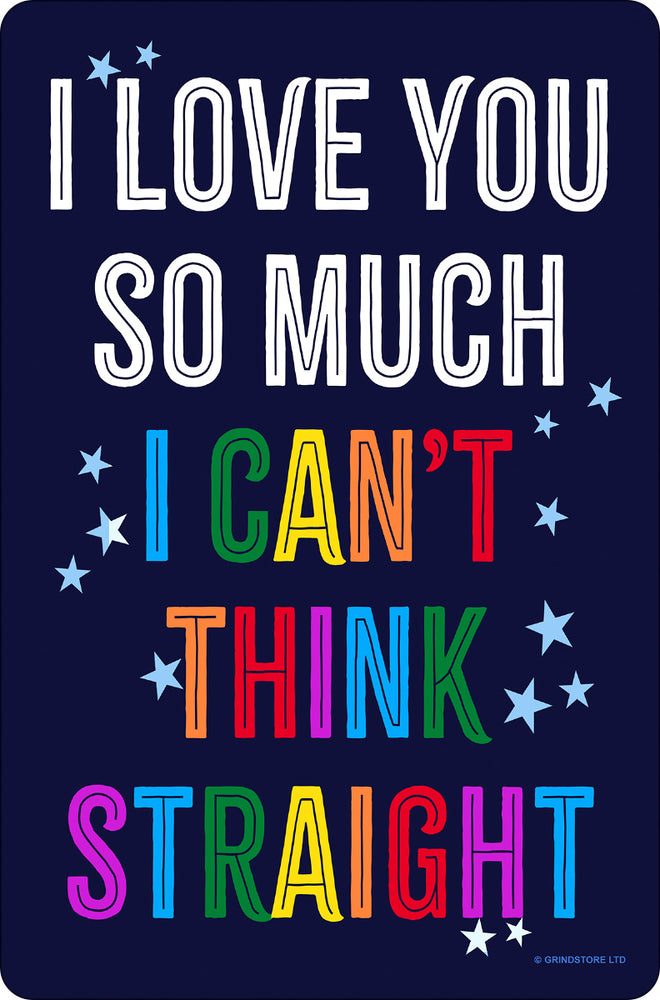 I Love You So Much I Can't Think Straight Greet Tin Card