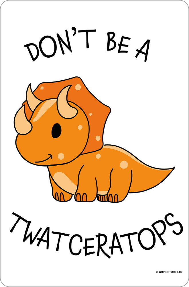 Don't Be A Twatceratops Greet Tin Card