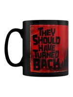 They Should Have Turned Back Horror Black Mug