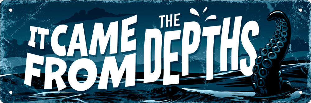 It Came From The Depths Slim Tin Sign