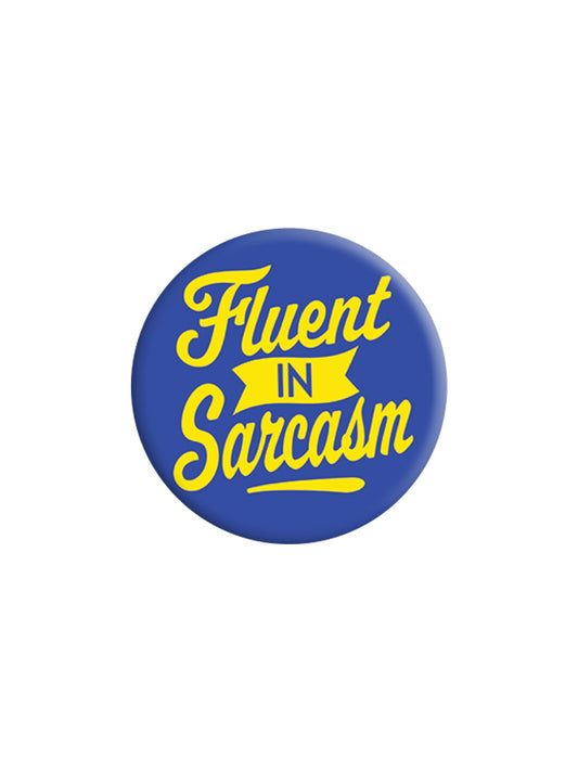 Fluent In Sarcasm Badge