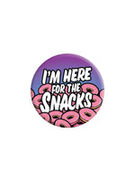 I'm Here For The Snacks Badge