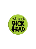 Look At This Dick Head Badge