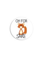 Oh For Fox Sake Badge