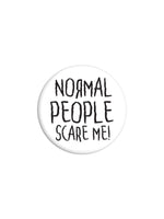 Normal People Scare Me Badge
