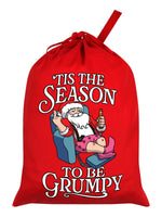 'Tis The Season To Be Grumpy Red Santa Sack