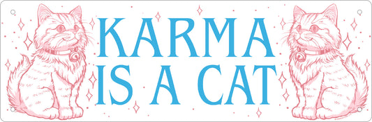 Karma Is A Cat Slim Tin Sign