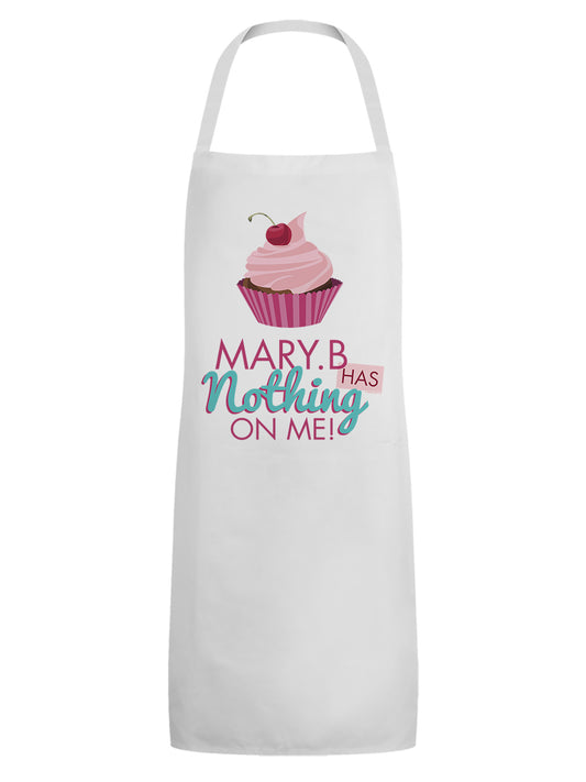 Mary. B Has Nothing On Me White Apron