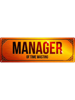 Manager Of Time Wasting Slim Tin Sign