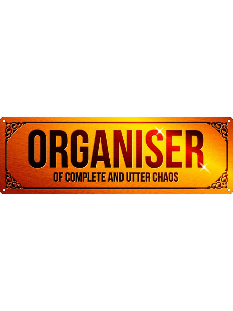 Organiser Of Complete & Utter Chaos Slim Tin Sign