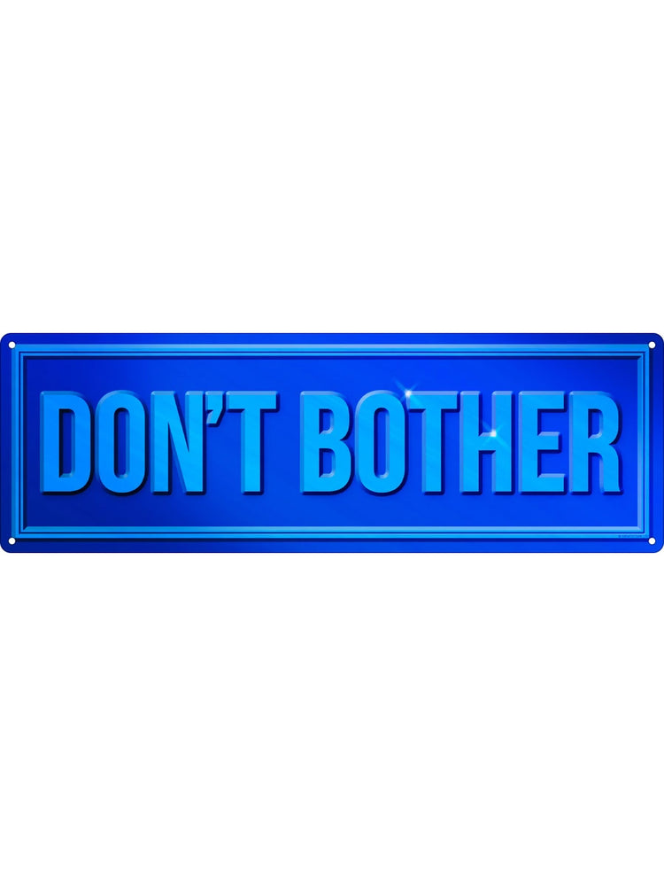Don't Bother Slim Tin Sign