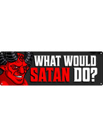 What Would Satan Do? Slim Tin Sign
